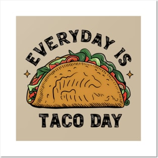 Every day is Taco day Posters and Art